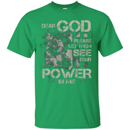 Dear God Please Let Them See Yuor Future In Me Military Shirt Irish Green