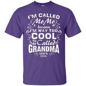 I_m Way Too Cool To Be Called Grandma Mama T-shirt