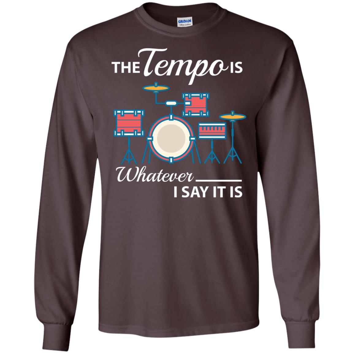 Drummer T-shirt The Tempo Is Whatever I Say It Is Dark Chocolate