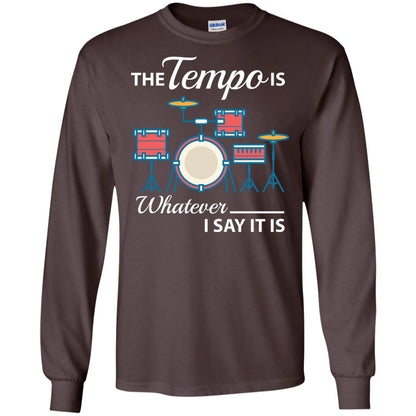 Drummer T-shirt The Tempo Is Whatever I Say It Is Dark Chocolate