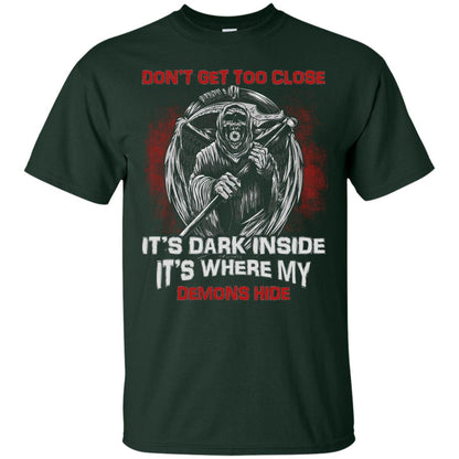 Don_t Get Too Close It_s Dark Inside It_s Where My Demons Hide Shirt Forest