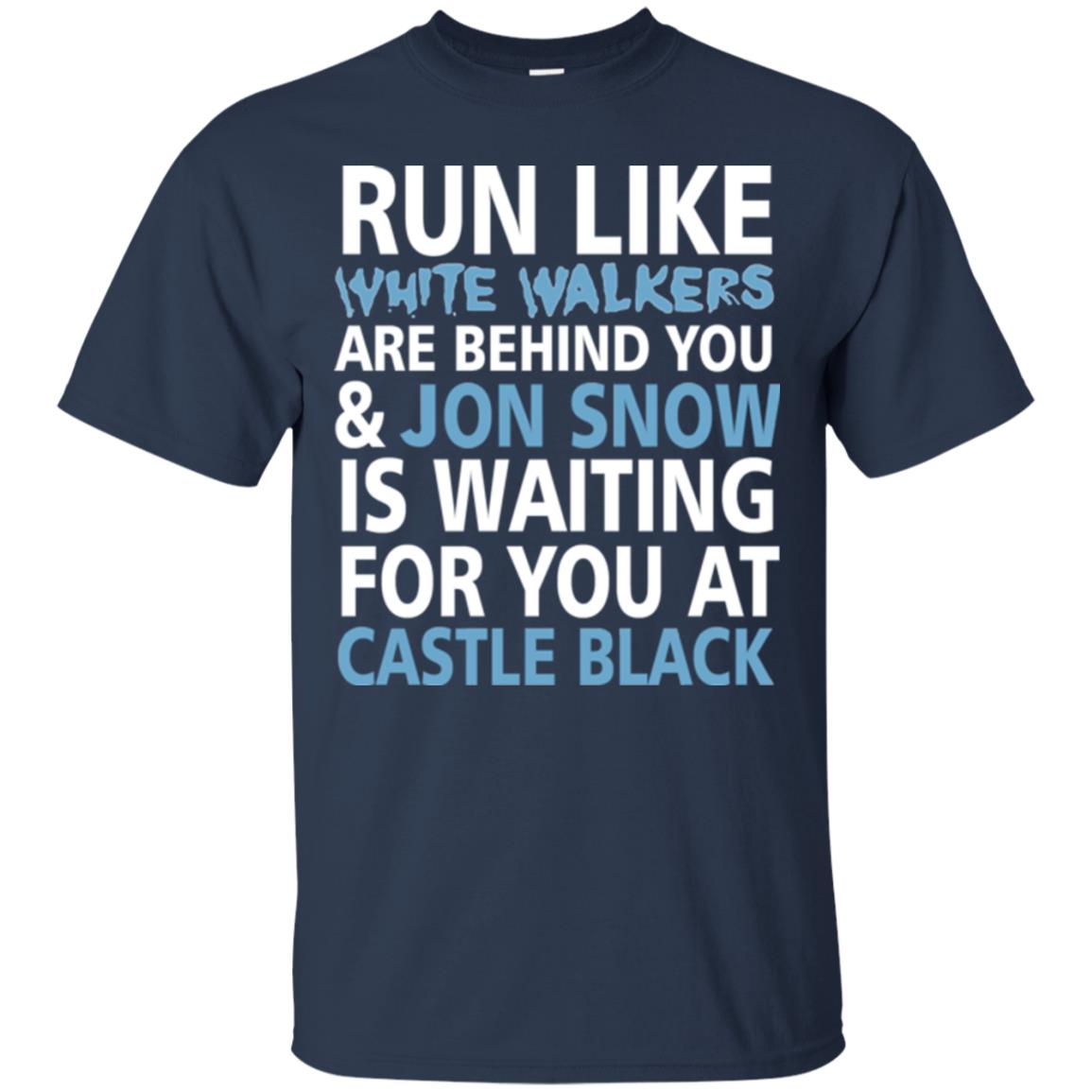 Run Like White Walkers Are Behind You Jon Snow Is Watching For You At Castle Black Navy