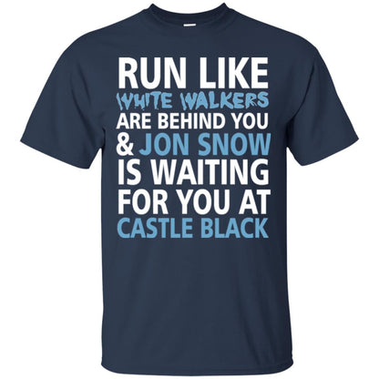 Run Like White Walkers Are Behind You Jon Snow Is Watching For You At Castle Black Navy