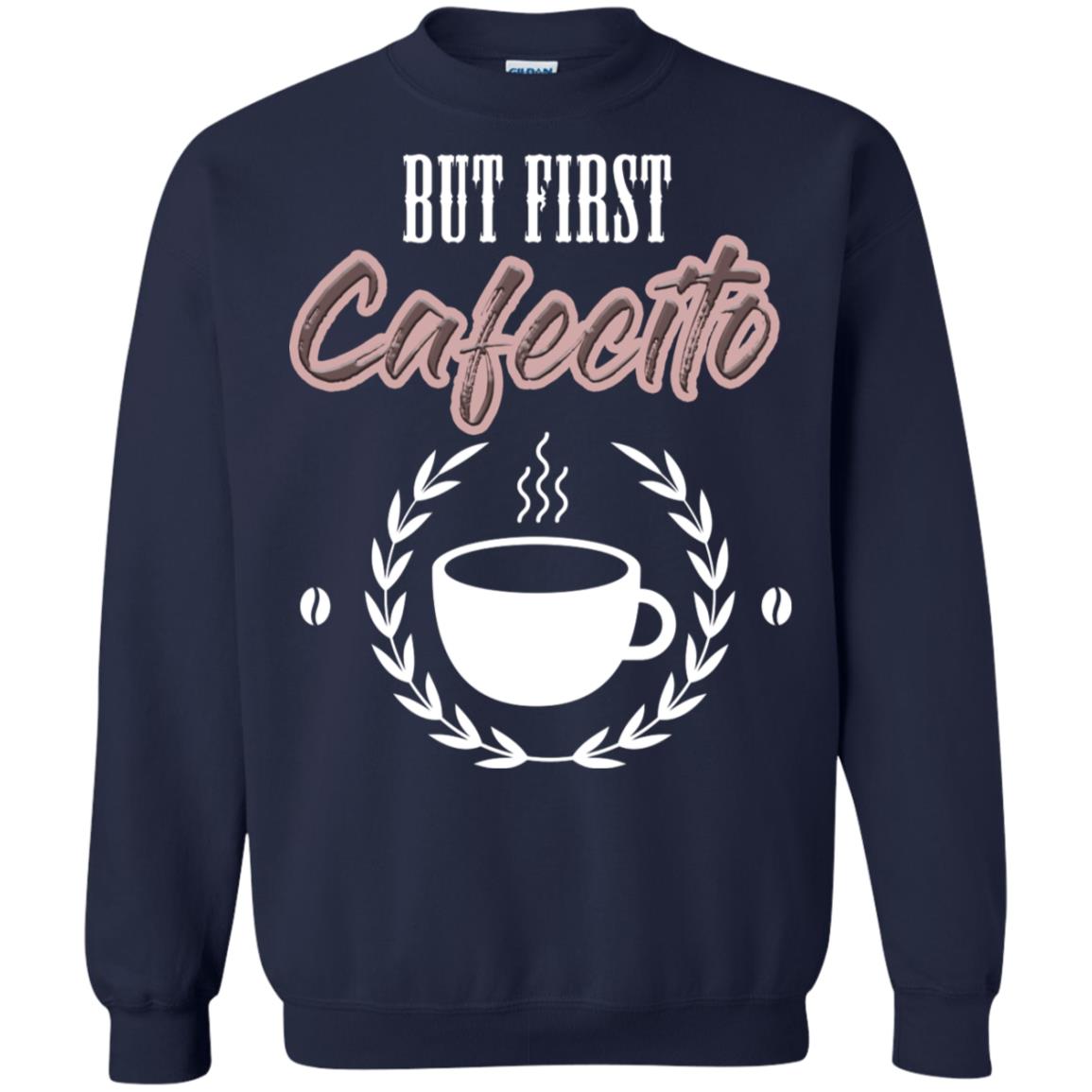 But First Cafecito Coffee Gift Shirt For Mens Or Womens Navy