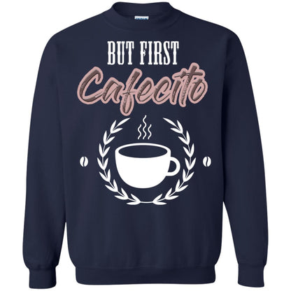 But First Cafecito Coffee Gift Shirt For Mens Or Womens Navy