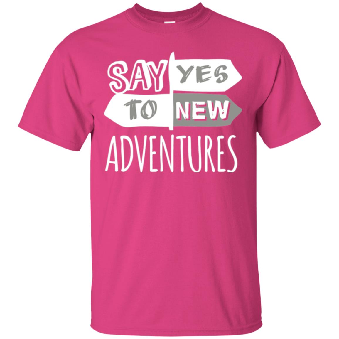 Say Yes To New Adventures Travel Explore Wanderlust T-shirt Heliconia