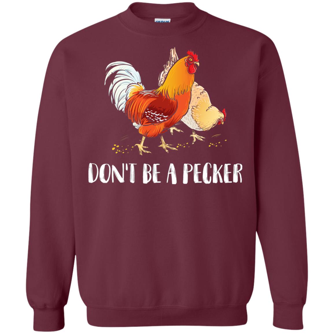 Chicken Lover T-shirt Don_t Be A Pecker Maroon