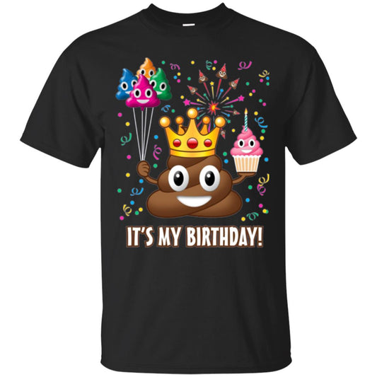 Poop Emoji T-shirt It_s My Birthday Black