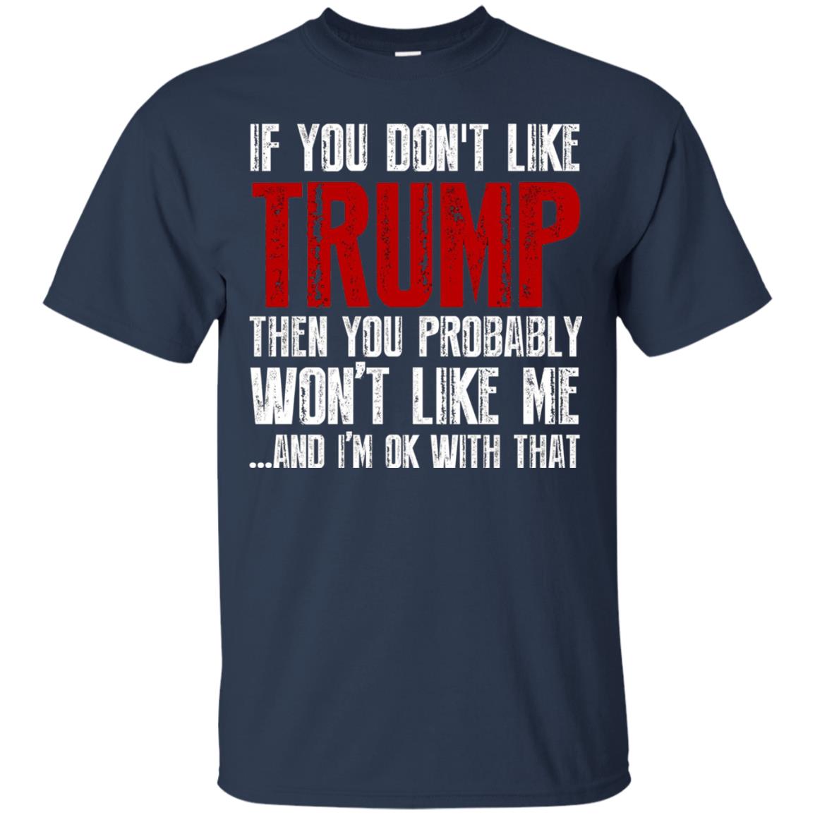 If You Don_t Like Trump Anti Trump T-shirt Navy