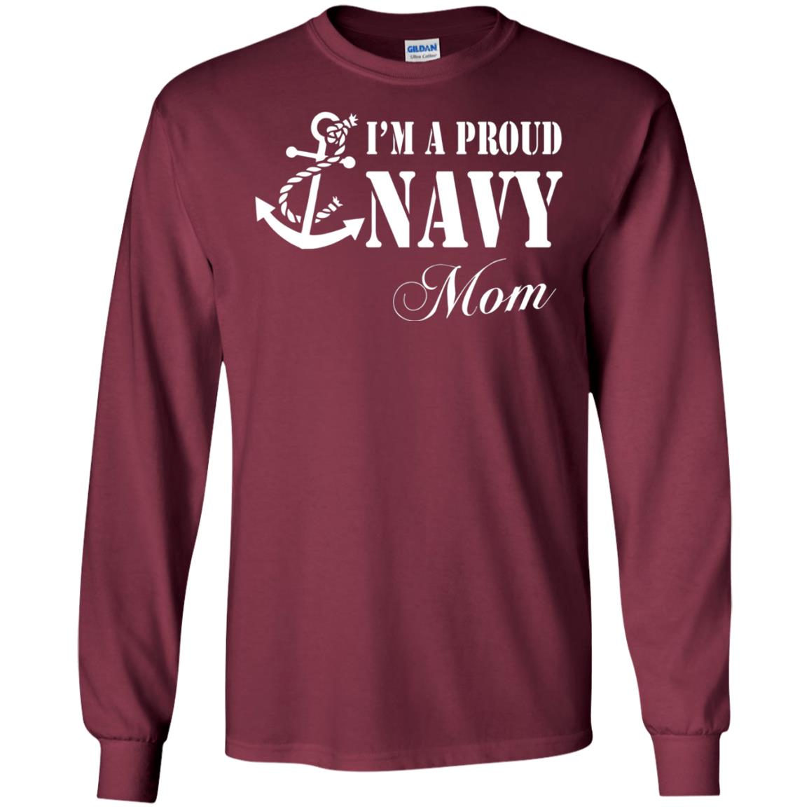 Pride Military Mother Shirt Im A Proud U.s. Navy Mom Maroon