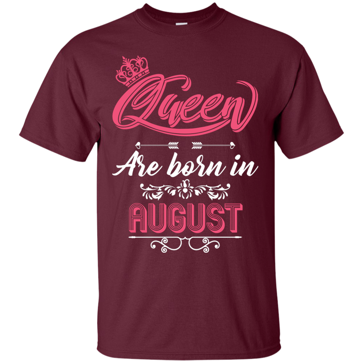Brithday T-Shirt Queen Are Born In August Maroon