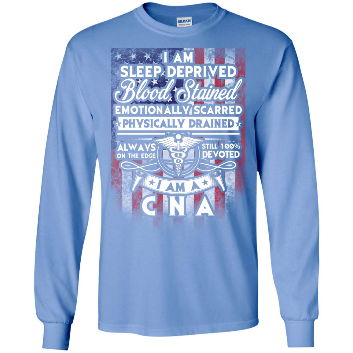 I Am Sleep Deprived Blood Stained I Am Cna Nurse T-shirt Carolina Blue