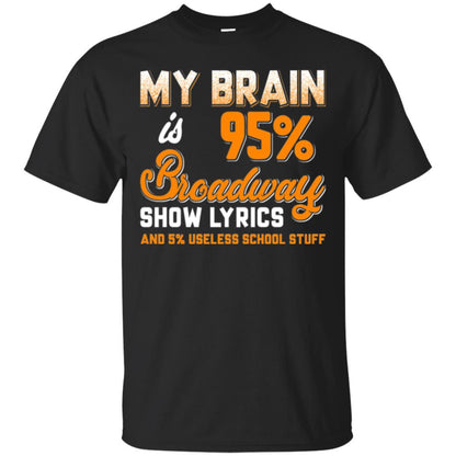Musical Theatre T-shirt My Brain 95% Broadway Show Lyrics Black