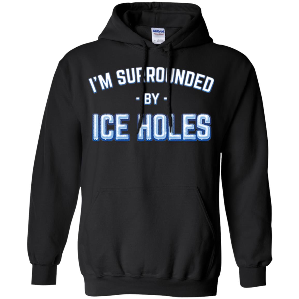 Funny Ice Fishing T-shirt I_m Surrounded By Ice Holes Black