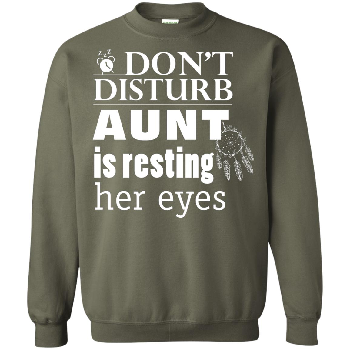 Don't Disturb Aunt Is Resting Her Eyes Funny Auntie Shirt Military Green