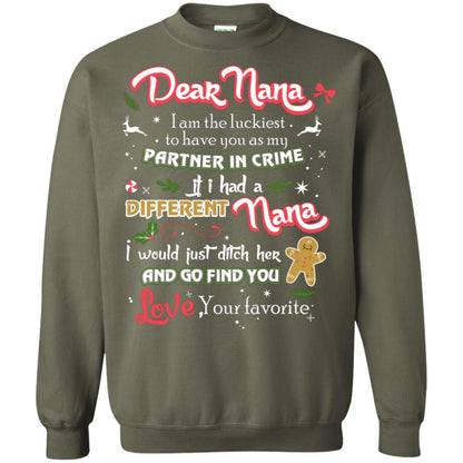 Dear Nana I Am The Luckiest To Have You As My Partner In Crime If I Had A Different Nana I Would Just Ditch Her And Go Find You Love Your Favorite Military Green