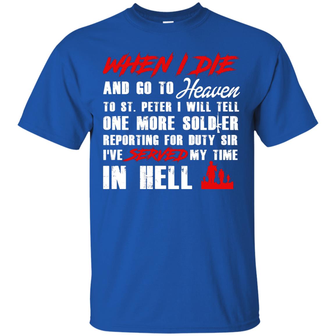 When I Die And Go To Heaven To St Petter I Will Tell One More Soldier Royal