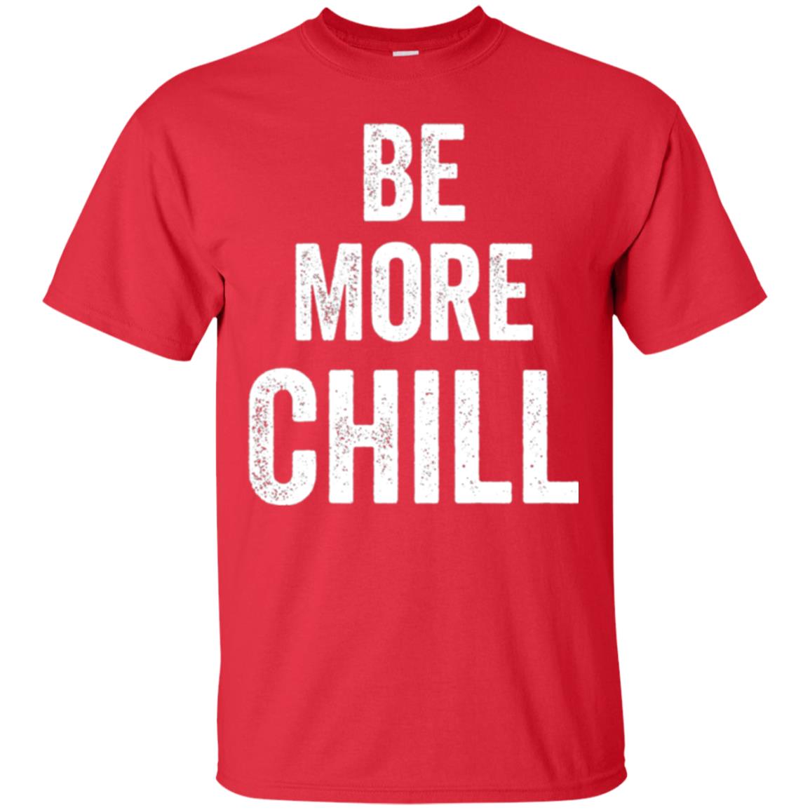 Be More Chill T-shirt Red