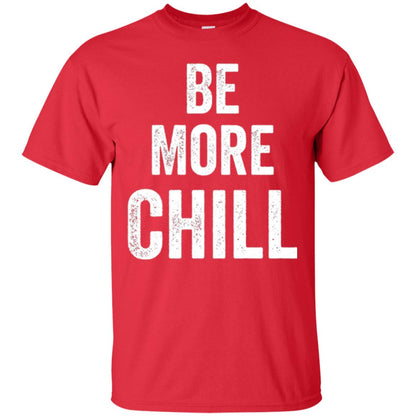 Be More Chill T-shirt Red