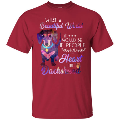 What A Beautiful World It Would Be If People Had Heart Like Dachshund Shirt Cardinal