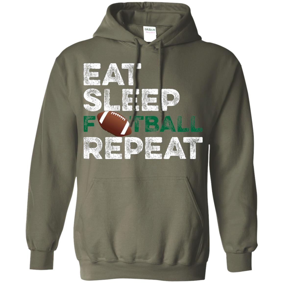 Eat Sleep Football Repeat Football Lover Shirt Military Green