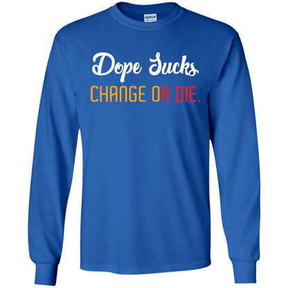 Dope Sucks Change Or Die T-shirt Royal