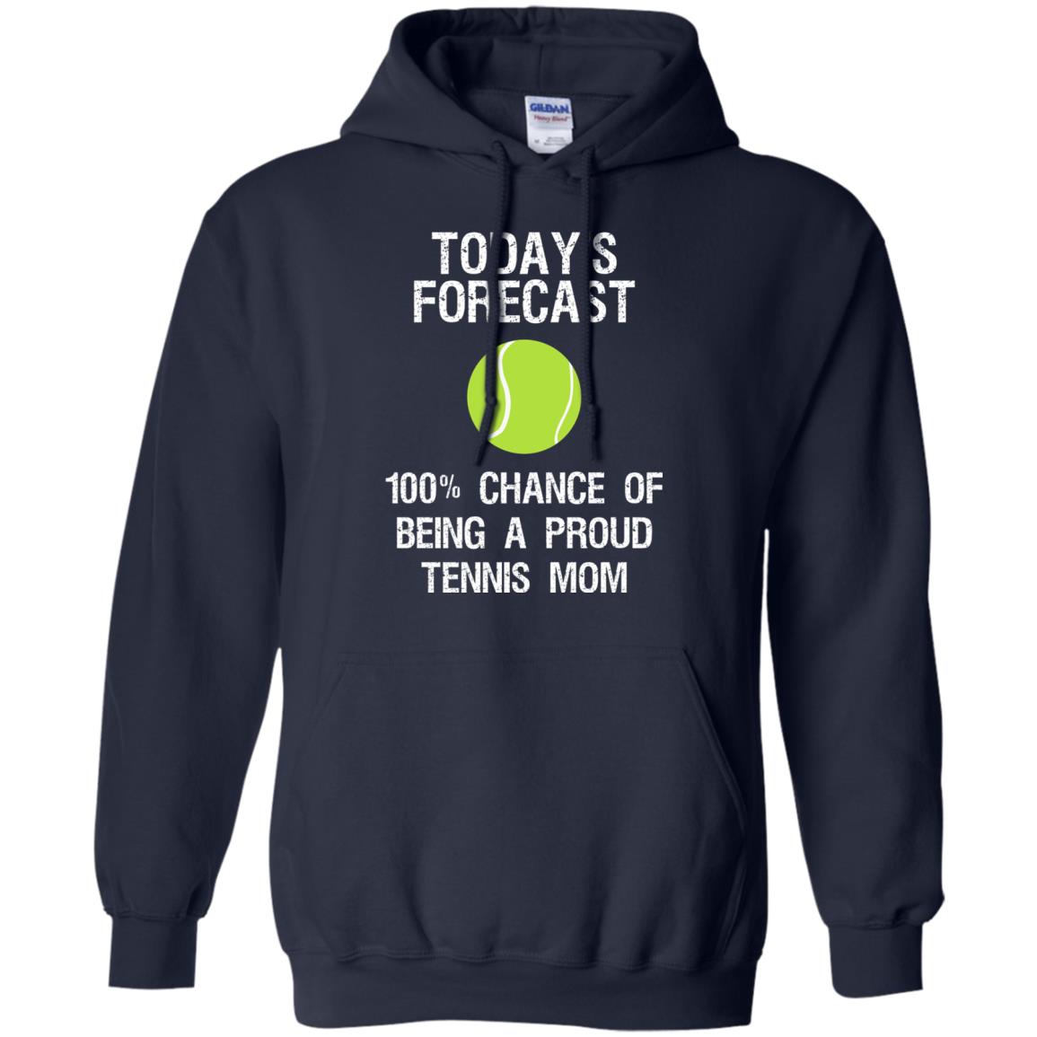 Tennis Mom Shirt Today Forecast Chance Of Being A Proud Tennis Mom Navy