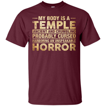 My Body Is A Temple Ancient Crumbling Probably Cursed T-shirt Maroon