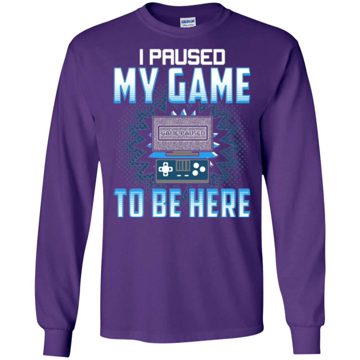 Funny Gaming T-shirt I Paused My Game To Be Here Purple