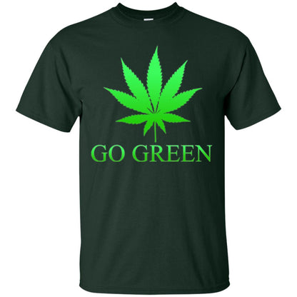 Go Green Weed T Shirt Marijuana Leaf Forest Green