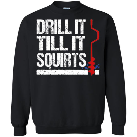 Ice Fishing T-shirt Drill It Till It Squirts Black