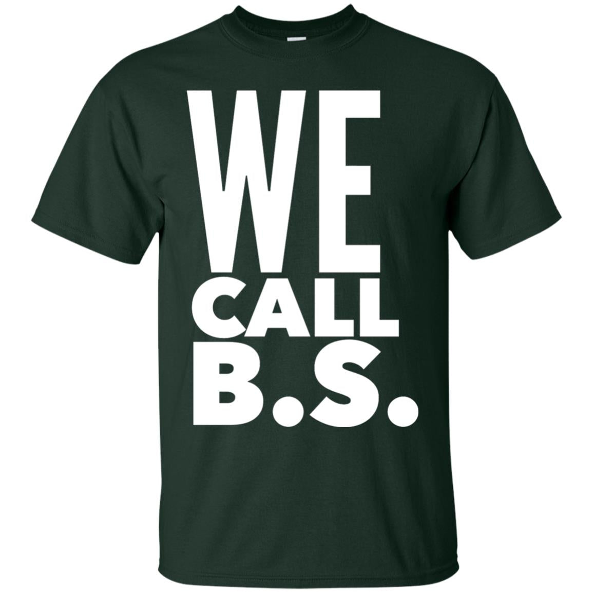 We Call Bs Gun Control T Shirt Forest