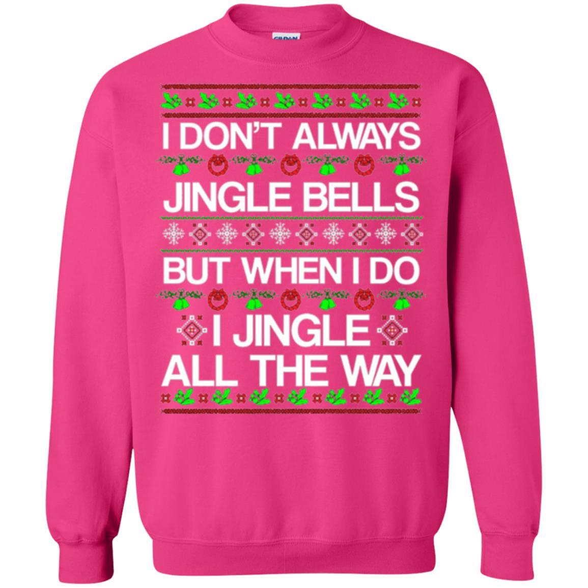 Christmas T-shirt I Don't Always Jingle Bells Heliconia