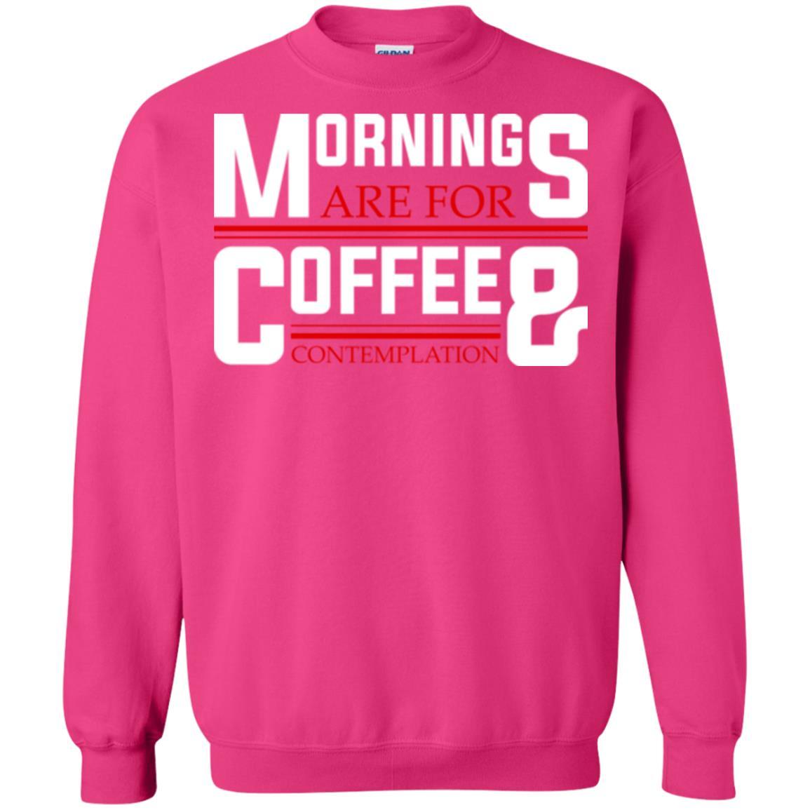 Coffee T-shirt Mornings Are For Coffee And Contemplation Heliconia
