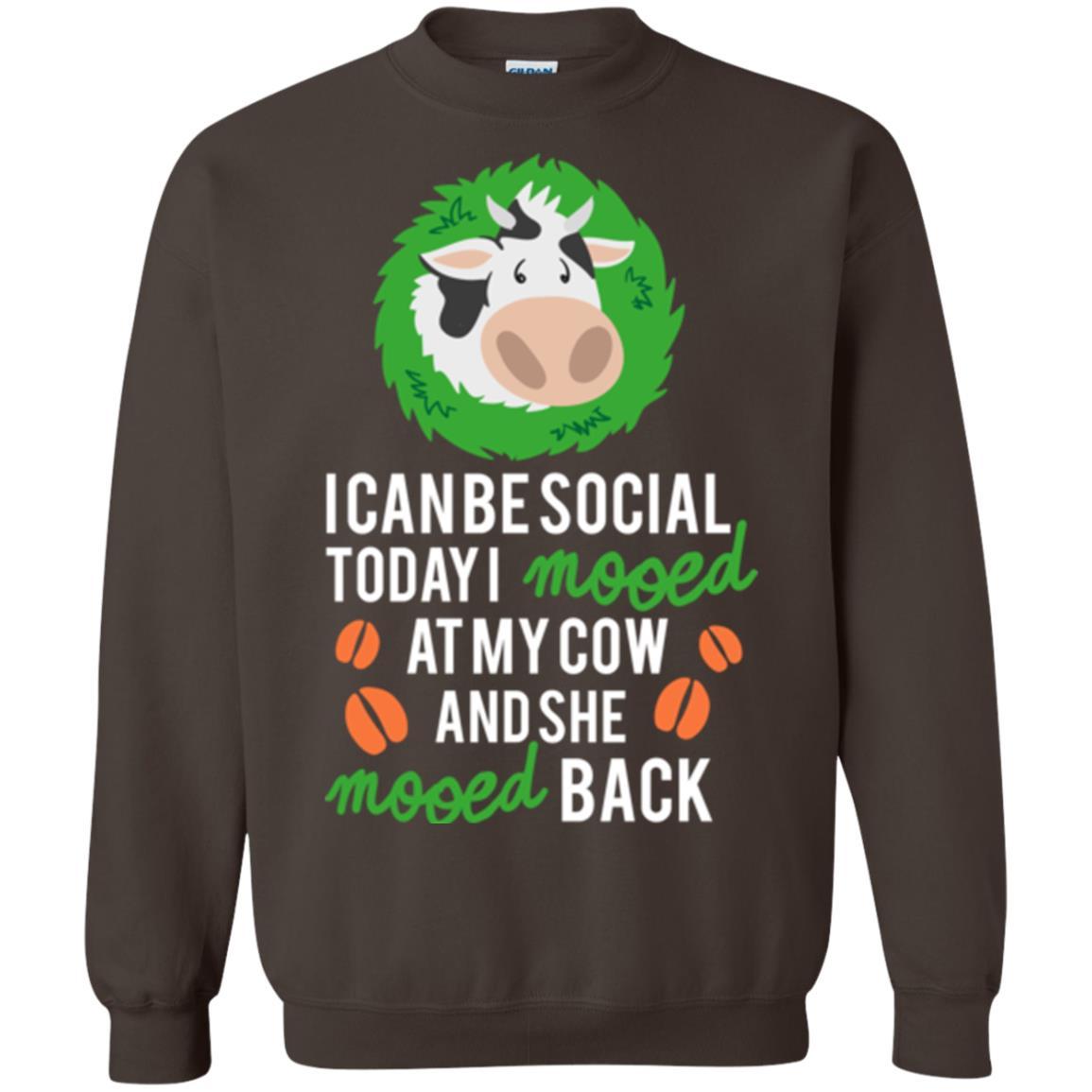 Cow T-shirt I Can Be Social Today I Mooed At My Cow Dark Chocolate