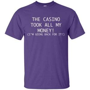 Gambler T-shirt The Casino Took All My Money