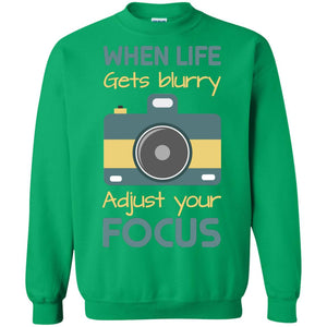 When Life Gets Blurry Adjust Your Focus Photographer ShirtG180 Gildan Crewneck Pullover Sweatshirt 8 oz.
