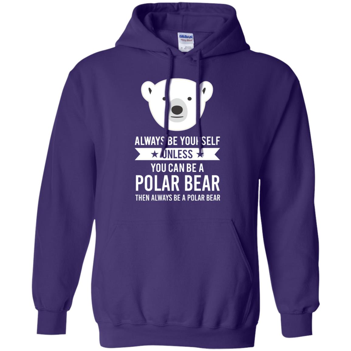 Always Be Yourself Unless You Can Be A Polar Bear T-shirt Purple