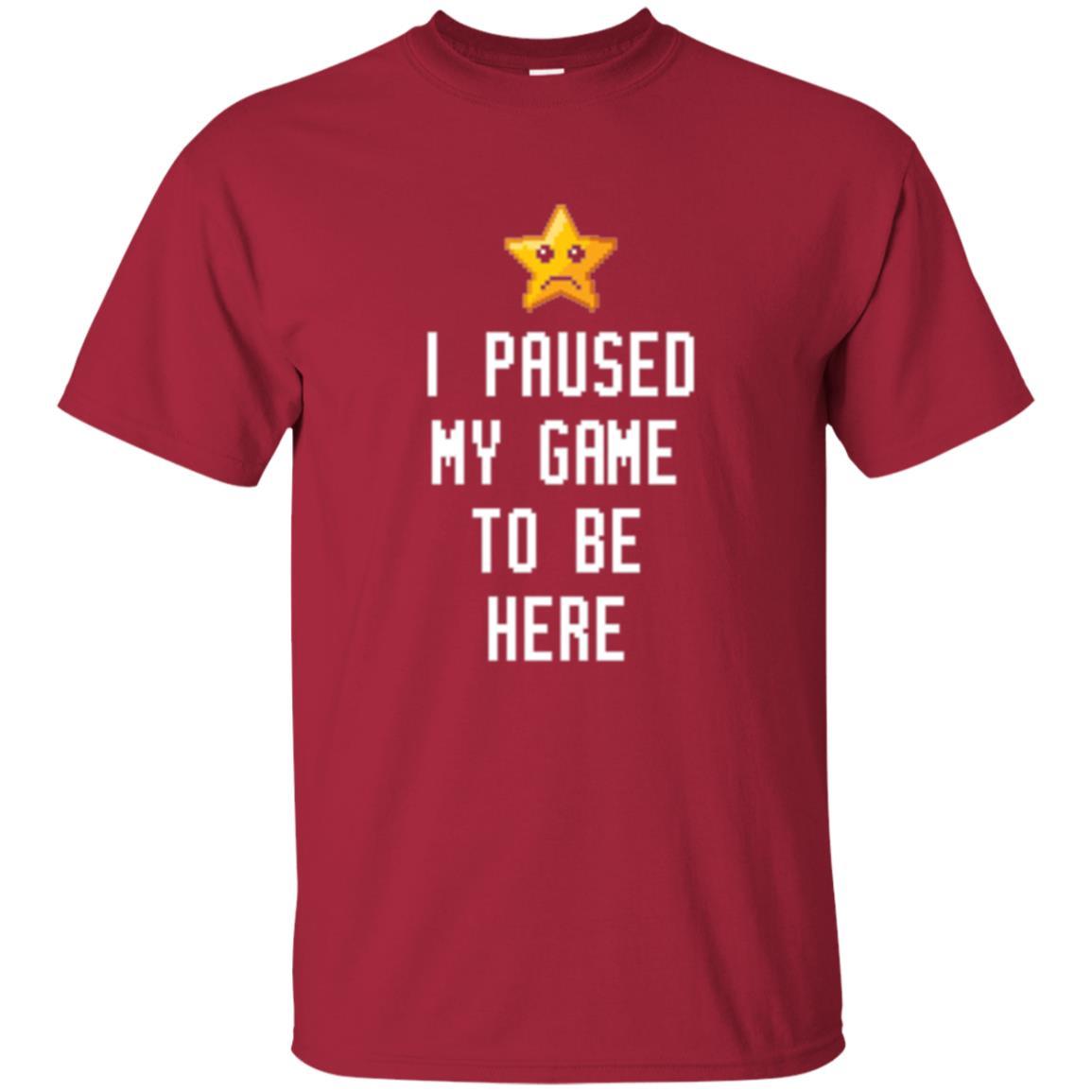 Gamer T-shirt I Paused My Game To Be Here Cardinal