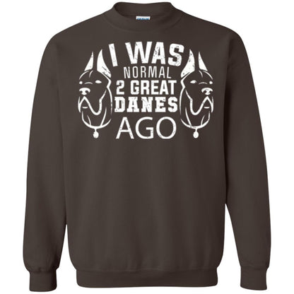 Dog Lover T-shirt I Was Normal 2 Great Danes Ago Dark Chocolate