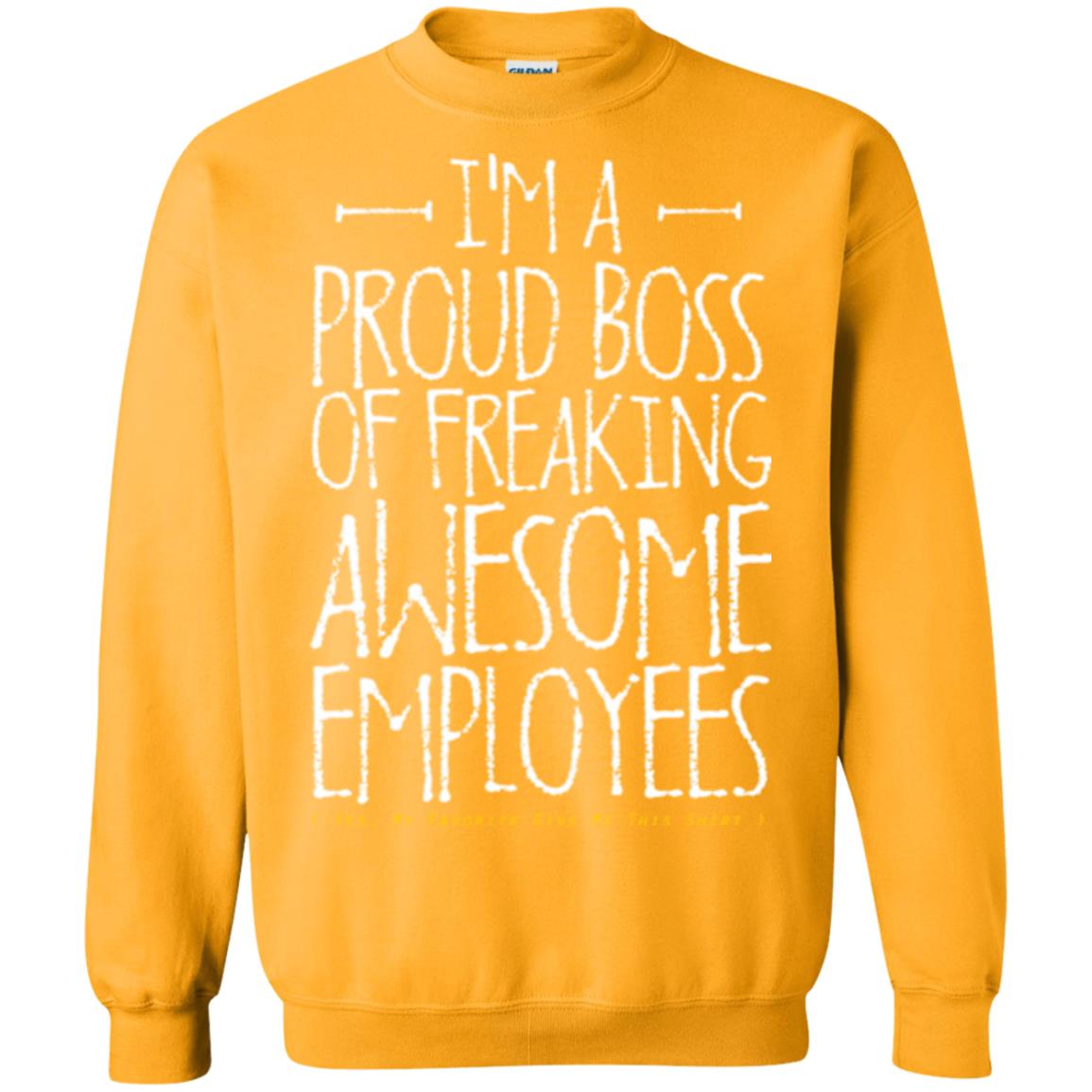 Boss T-shirt I'm A Proud Boss Of Freaking Awesome Employees Gold
