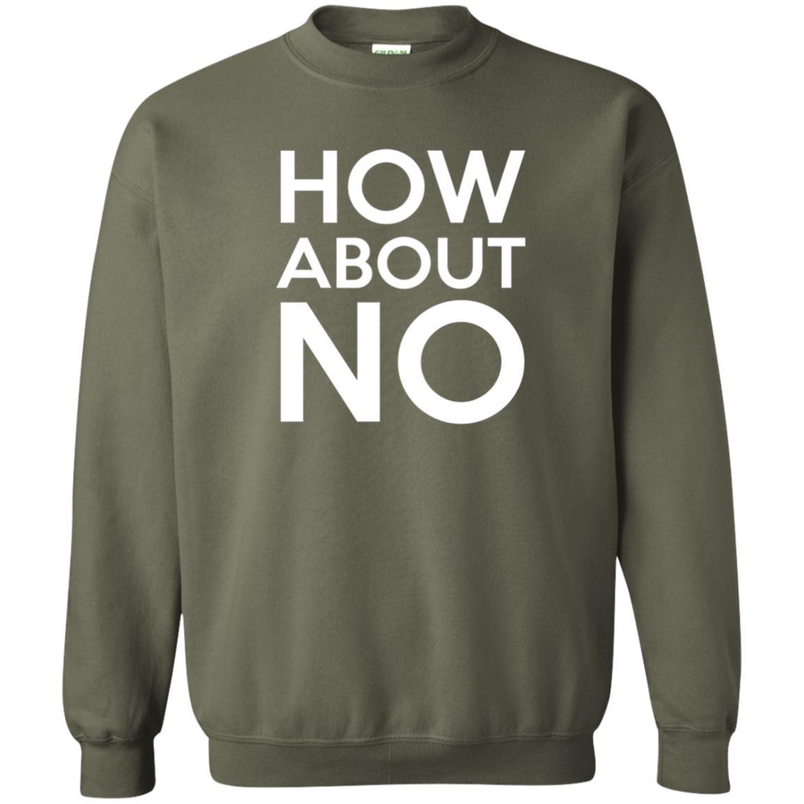 How About No T-shirt Military Green