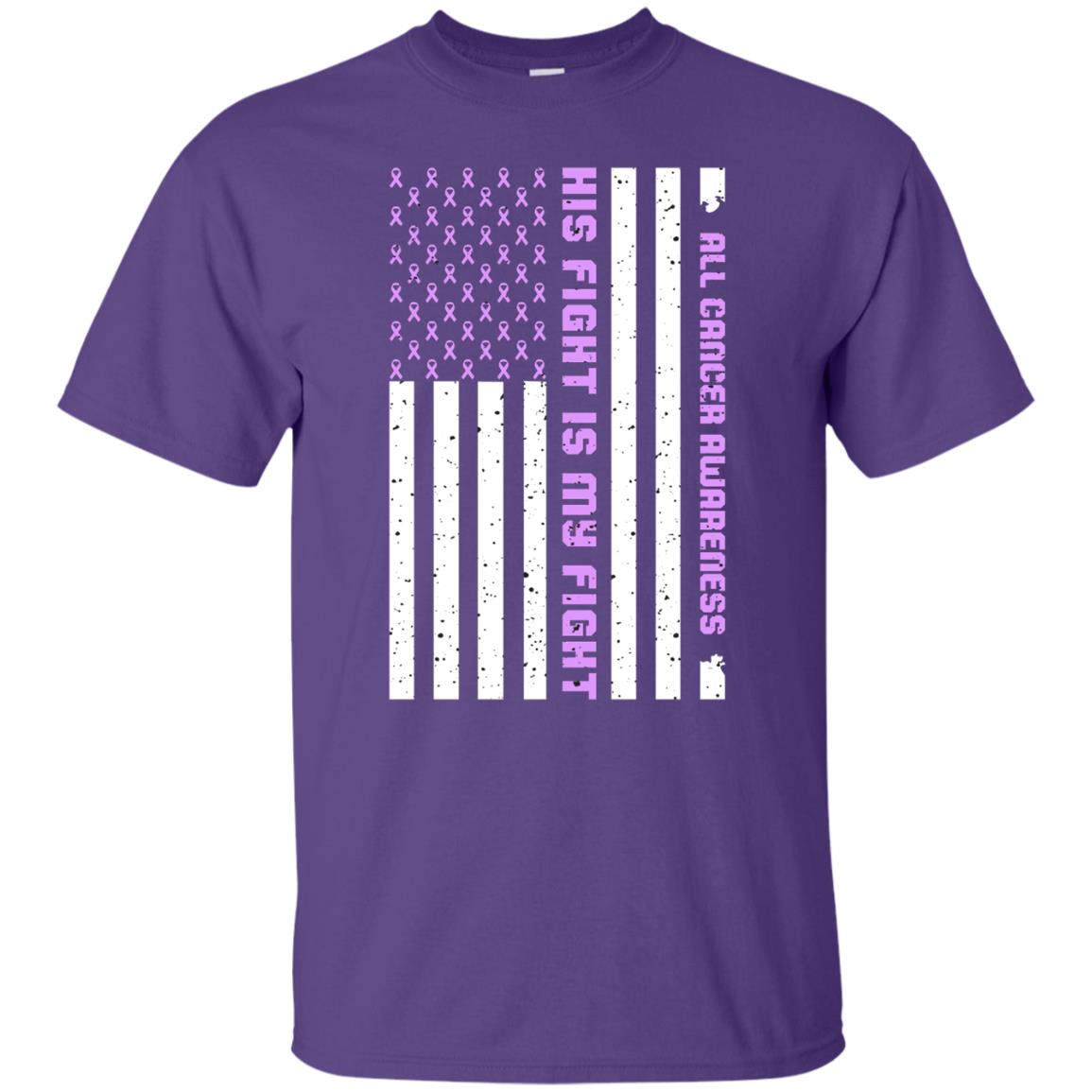 All Cancer Awareness His Fight Is My Fight Lavender Ribbon Stars Flag Of Usa Shirt Purple