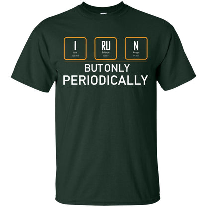 But Only Periodically Scientist T-shirt Forest