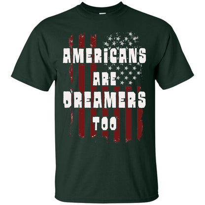 Anti Trump T-shirt Americans Are Dreamers Too Patriotic Pride Forest