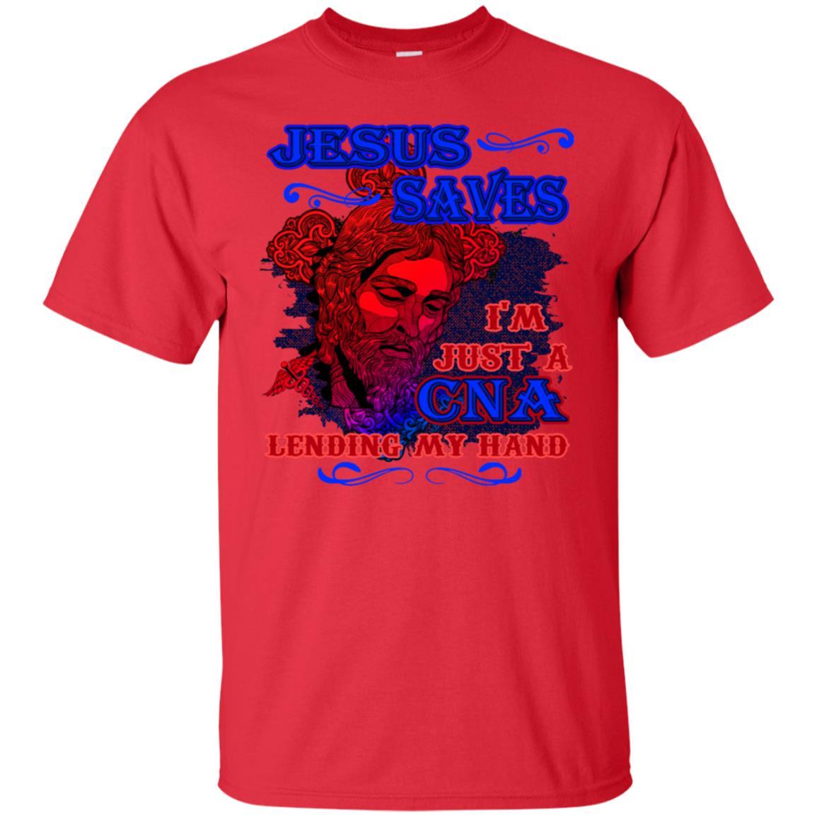 Jesus Saves I'm Just A Cna Lending My Hand Christian Gift Shirt Red