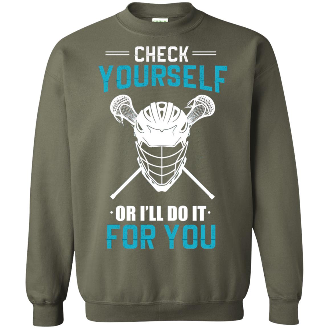 Check Yourself Or I_ll Do It For You Lacrosse Lover T-shirt Military Green