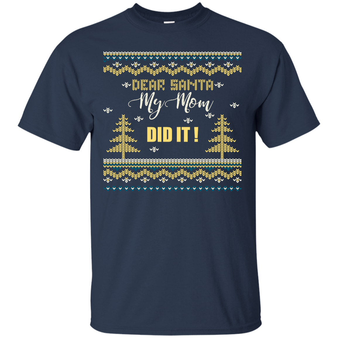 Christmas T-shirt Dear Santa My Mom Did It Navy
