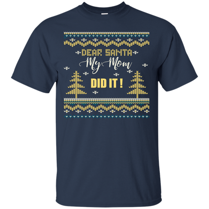 Christmas T-shirt Dear Santa My Mom Did It Navy