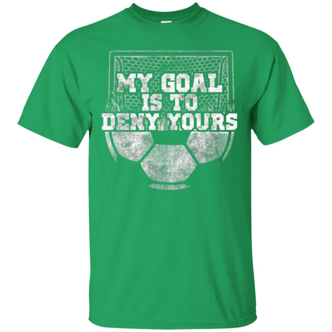 Cute Soccer Goalie Keeper T Shirt My Goal Is To Deny Yours Irish Green